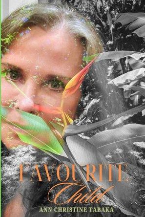 Favorite Child by Ann Christine Tabaka 9781946460585