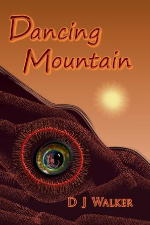 Dancing Mountain by D J Walker 9798987455388