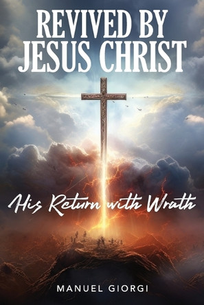 Revived by Jesus Christ by Manuel Giorgi 9781633574434