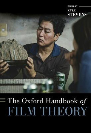 The Oxford Handbook of Film Theory by Assistant Professor of English Kyle Stevens