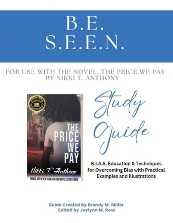 B.E. S.E.E.N. Study Guide: Bias Education & Techniques by Brandy M Miller 9781636270081