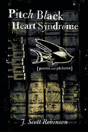 Pitch Black Heart Syndrome by J Scott Robinson 9781068931123