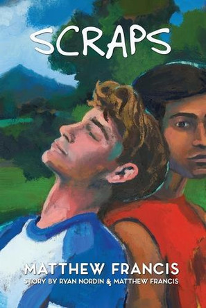 Scraps: A Gay Skateboarding Romance by Matthew Francis 9781736699041