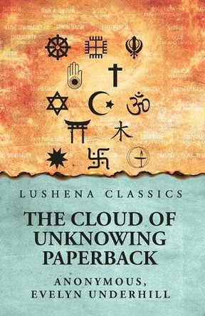 The Cloud of Unknowing by Evelyn Underhill Anonymous 9798897181124