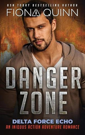 Danger Zone by Fiona Quinn 9781946661487