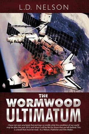 The Wormwood Ultimatum: A Novel by L.D. Nelson 9781426927157