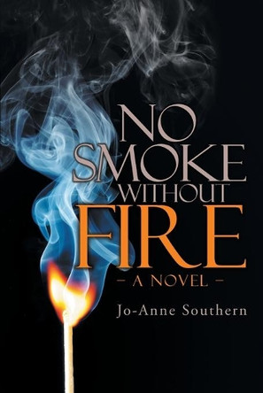 No Smoke Without Fire by Jo-Anne Southern 9781955177313