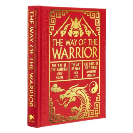The Way of the Warrior: The Way of the Samurai, the Art of War, the Book of Five Rings by Sun Tzu 9781398844742