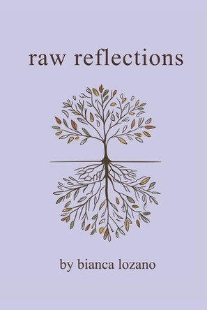Raw Reflections by Bianca Lozano 9798350745108