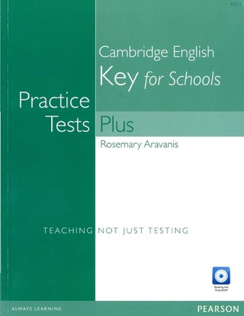 Practice Tests Plus KET for Schools without Key and Multi-Rom/Audio CD Pack by Rosemary Aravanis 9781292162980