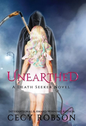 Unearthed: A Death Seeker Novel by Cecy Robson 9781947330306