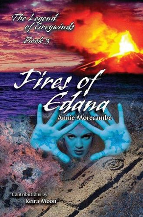 Fires of Edana by Annie Morecambe 9781936748228