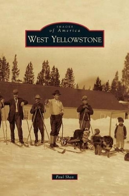 West Yellowstone by Paul Shea 9781531646455