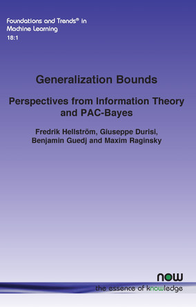 Generalization Bounds: Perspectives from Information Theory and PAC-Bayes by Fredrik Hellström 9781638284208