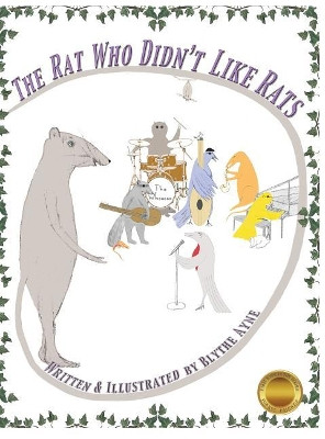 The Rat Who Didn't Like Rats by Blythe Ayne 9781947151451