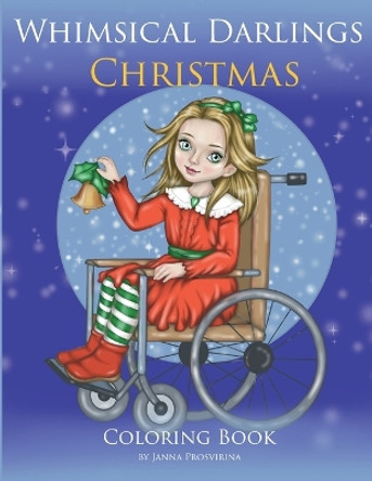 Whimsical Darlings: Christmas: Coloring Book by Janna Prosvirina 9781470983031