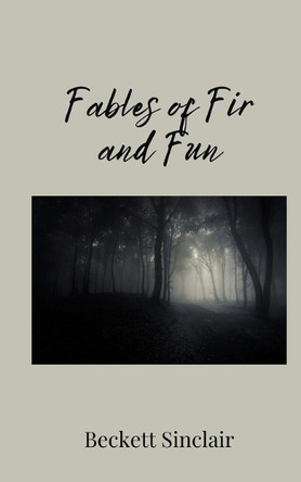 Fables of Fir and Fun by Beckett Sinclair 9781805676775
