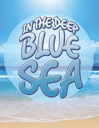In the Deep Blue Sea by Speedy Publishing LLC 9798869457189