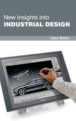 New Insights Into Industrial Design by Gary Baker 9781632383471