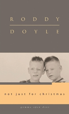 Not Just for Christmas by Roddy Doyle 9781934848029