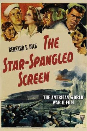 The Star-Spangled Screen, updated and expanded edition by Bernard F. Dick