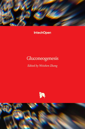 Gluconeogenesis by Weizhen Zhang 9789535133230