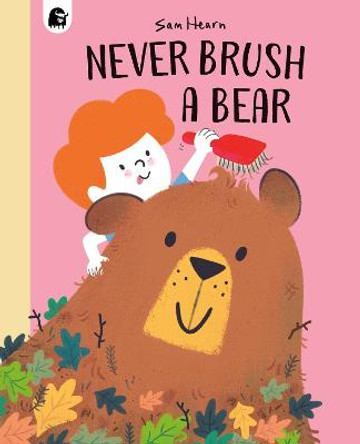 Never Brush a Bear by Sam Hearn