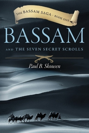 Bassam and the Seven Secret Scrolls by Paul B Skousen 9781630728991