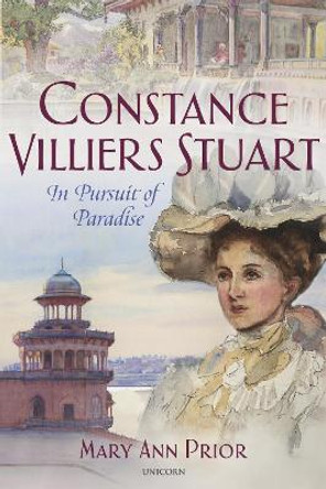 Constance Villiers Stuart and the Pursuit of Paradise by Mary Ann Prior