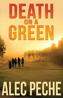 Death on A Green by Alec Peche 9781736093382