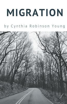 Migration by Cynthia Robinson Young 9781635347937