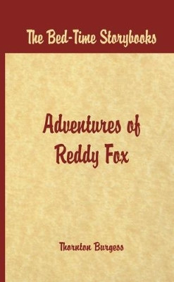 Bed Time Stories -: The Adventures of Reddy Fox by Thornton W. Burgess 9789386019363