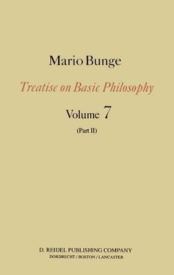 Treatise on Basic Philosophy: Part II Life Science, Social Science and Technology by M. Bunge 9789027719133