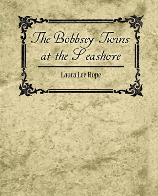 The Bobbsey Twins at the Seashore by Lee Hope Laura Lee Hope 9781604245691