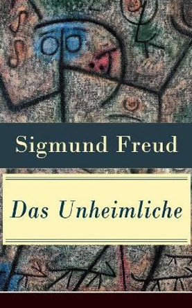 Das Unheimliche: Studien  ber  ngstlichkeit by Sigmund Freud 9788027310463