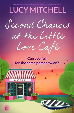 Second Chances at the Little Love Cafe by Lucy Mitchell 9781917214179