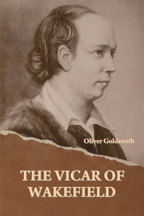 The Vicar of Wakefield by Oliver Goldsmith 9798889424512