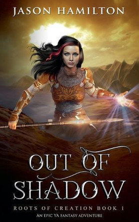 Out of Shadow: An Epic YA Fantasy Adventure by Jason Hamilton 9798227196736