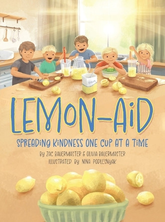 Lemon-Aid: Spreading Kindness One Cup at a Time by Zac Bauermaster 9798990074996