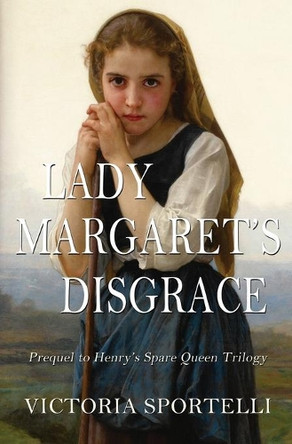 Lady Margaret's Disgrace by Victoria Sportelli 9781952849091