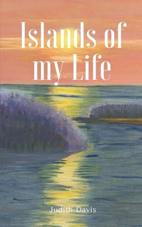 Islands of my Life by Judith Davis 9789363317598