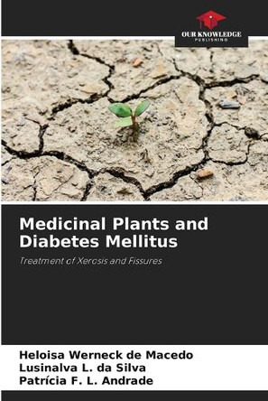 Medicinal Plants and Diabetes Mellitus by Heloisa Werneck de Macedo 9786208129477