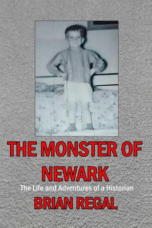 The Monster of Newark by Brian Regal 9781909488748