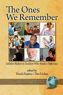 The Ones We Remember: Scholars Reflect on Teachers Who Made a Difference by Frank Pajares 9781593119430