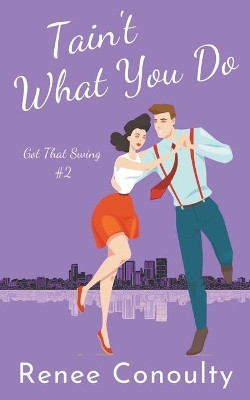 Tain't What You Do by Renee Conoulty 9781393258841