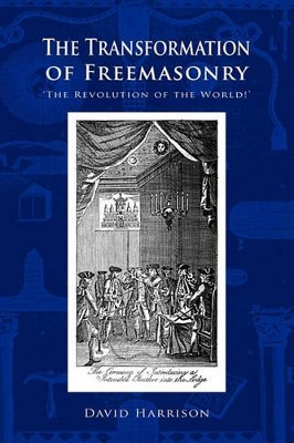 The Transformation of Freemasonry by David Harrison 9781845494377