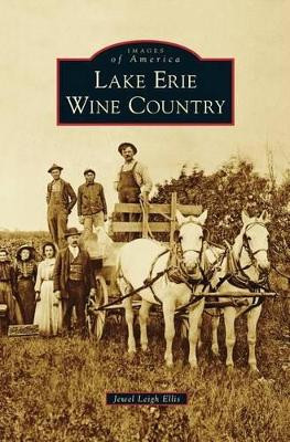 Lake Erie Wine Country by Jewel Leigh Ellis 9781531673499