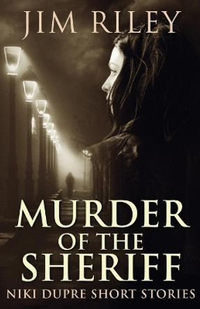 Murder of the Sheriff by Jim Riley 9784824117755