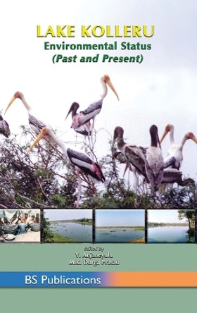 Lake Kolleru: Environmental Status (Past and Present) by Y Anjaneyulu 9789352300198