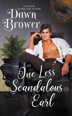 One Less Scandalous Earl by Dawn Brower 9781393003014